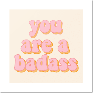 You are a badass Posters and Art